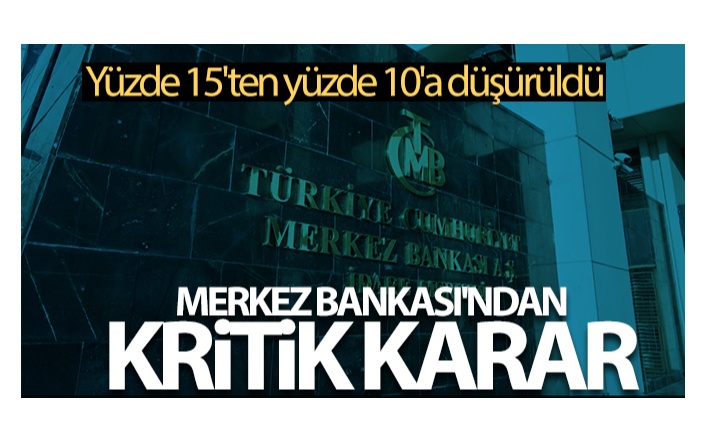 MERKEZ BANKASI'NDAN ZORUNLU KARŞILIK KARARI RESMİ GAZETE'DE